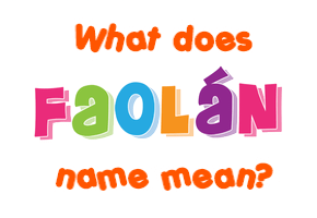 Meaning of Faolán Name