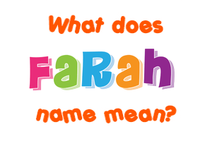 Meaning of Farah Name