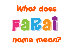Meaning of Farai Name