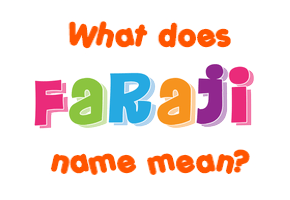 Meaning of Faraji Name