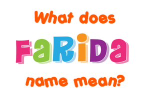 Meaning of Farida Name