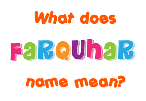 Meaning of Farquhar Name