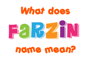 Meaning of Farzin Name
