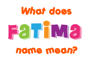 Meaning of Fatima Name