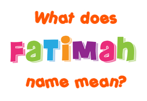 Meaning of Fatimah Name