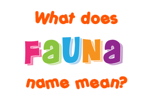 Meaning of Fauna Name