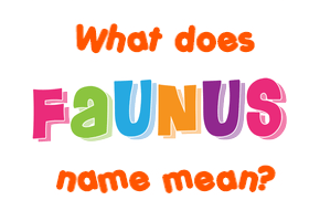 Meaning of Faunus Name