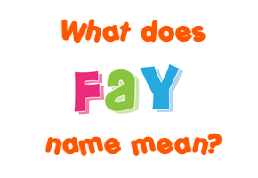 Meaning of Fay Name