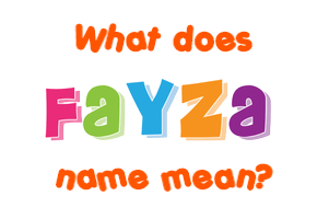 Meaning of Fayza Name