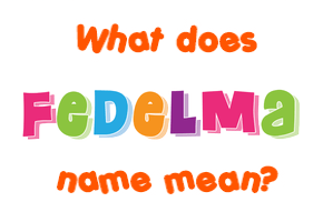 Meaning of Fedelma Name