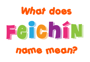 Meaning of Feichín Name