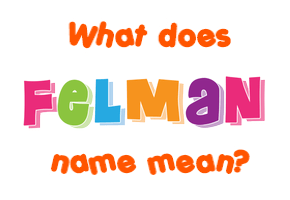 Meaning of Felman Name