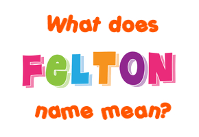 Meaning of Felton Name