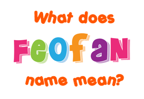 Meaning of Feofan Name