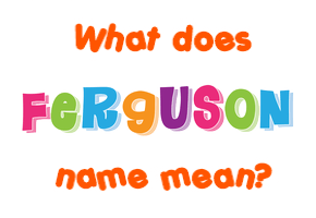 Meaning of Ferguson Name