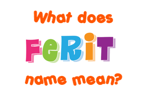 Meaning of Ferit Name