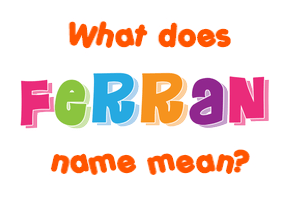 Meaning of Ferran Name