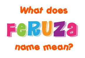 Meaning of Feruza Name