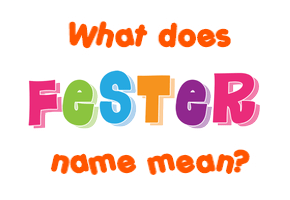 Meaning of Fester Name