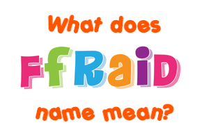 Meaning of Ffraid Name