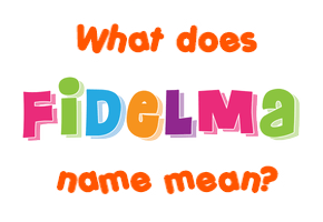 Meaning of Fidelma Name