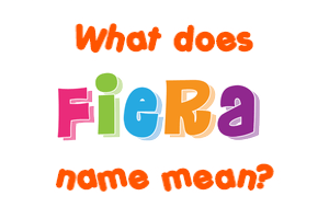 Meaning of Fiera Name