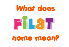 Meaning of Filat Name