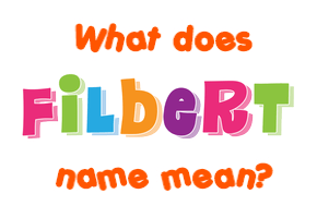 Meaning of Filbert Name