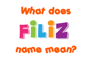 Meaning of Filiz Name