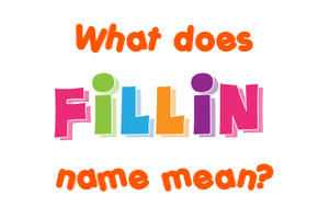 Meaning of Fillin Name