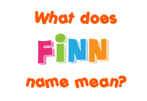 Meaning of Finn Name