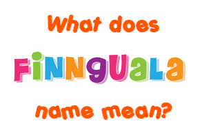 Meaning of Finnguala Name