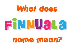 Meaning of Finnuala Name