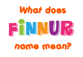 Meaning of Finnur Name
