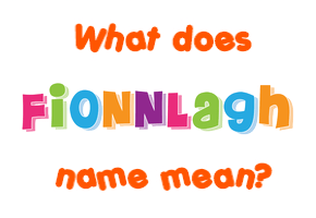 Meaning of Fionnlagh Name