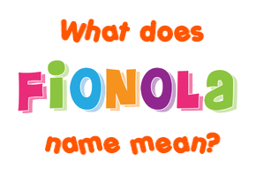 Meaning of Fionola Name