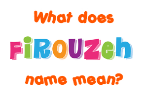 Meaning of Firouzeh Name