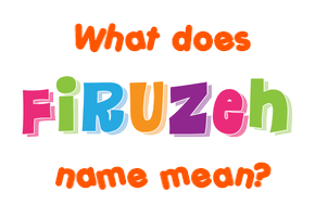 Meaning of Firuzeh Name