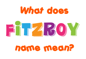 Meaning of Fitzroy Name