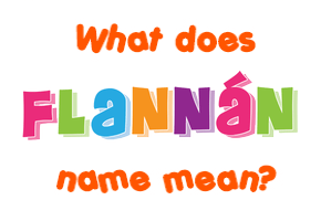 Meaning of Flannán Name