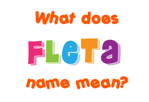Meaning of Fleta Name