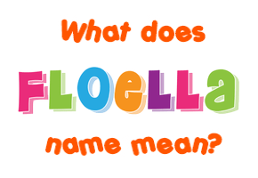 Meaning of Floella Name