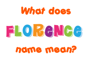 Meaning of Florence Name