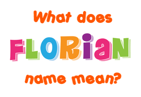 Meaning of Florian Name