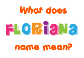 Meaning of Floriana Name