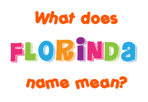Meaning of Florinda Name