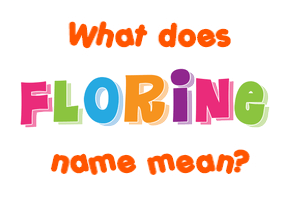 Meaning of Florine Name