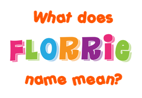 Meaning of Florrie Name