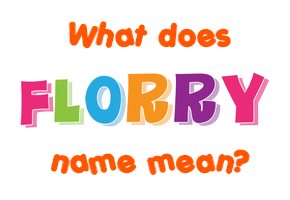 Meaning of Florry Name