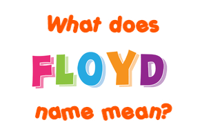 Meaning of Floyd Name